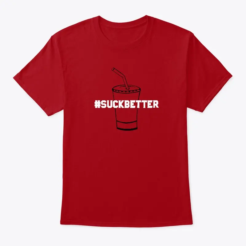 #SuckBetter Tee